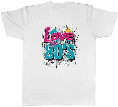 Love The 80's Mens T-Shirt Music Movies Gaming Greatest Decade Tee Gift • £8.99