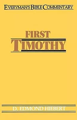 First Timothy- Everyman's Bible Commentary By D Edmond Hiebert: New • $14.35