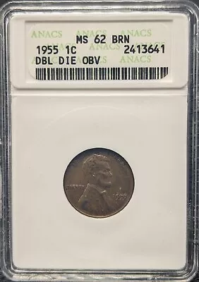 1955 Lincoln Wheat Cent Double Die Obverse ANACS MS 62 BRN • $3500