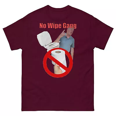 No Wipe Gang T-Shirt - Meme Shirt • $22