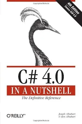 C# 4.0 In A Nutshell: The Definitive Reference (In A Nutshell (O'Reilly)) By Jo • $5.49