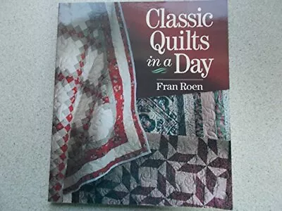 Classic Quilts In A Day Fran Roen Used; Good Book • £3.35