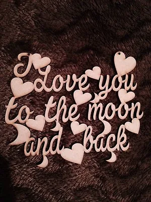 Wooden I Love You To The Moon And Back - Mdf Plaque Blank 3mm Thick Craft Decor. • £5.90