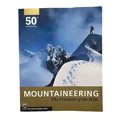 Mountaineering - The Freedom Of The Hills By The Mountaineers Books (2010) • $5.99