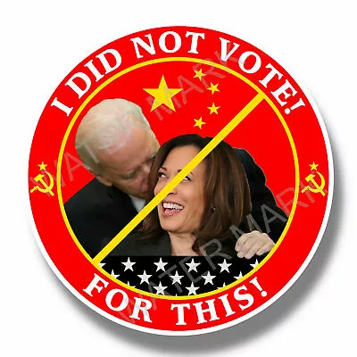 Joe Biden Kamala Harris I DID NOT VOTE FOR THIS Vinyl Sticker Decal President • $3