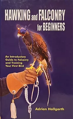 Hawking And Falconry For Beginners  Hardback Book • £8.50