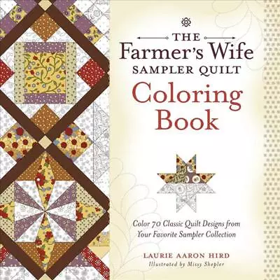 The Farmer's Wife Sampler Quilt Coloring Book: Color 70 Classic Quilt Designs Fr • £12.99