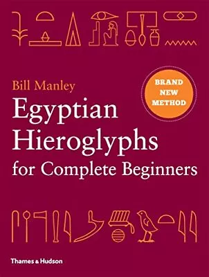 Egyptian Hieroglyphs For Complete Begin... Bill Manley • £8.99