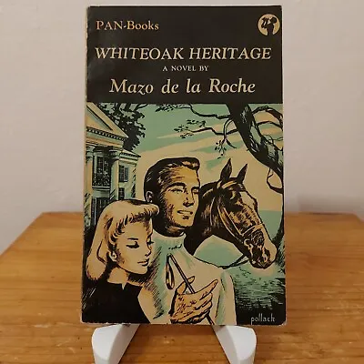 Whiteoak Heritage Mazo De La Roche Pan Books 1949 Paperback Novel Fiction Book • £10