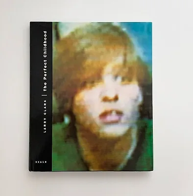 LARRY CLARK: The Perfect Childhood / Scalo 1995 Very Good Condition • $275