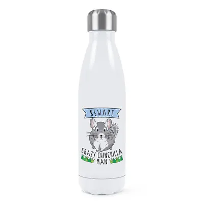 Beware Crazy Chinchilla Man Double Wall Water Bottle Funny Thermal • $44.78