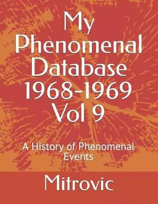 My Phenomenal Database 1968-1969 Vol 9: A History Of Phenomenal Events By George • $41.29