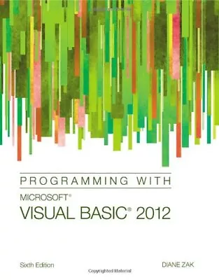 PROGRAMMING WITH MICROSOFT VISUAL BASIC 2012 By Diane Zak *Excellent Condition* • $20.95
