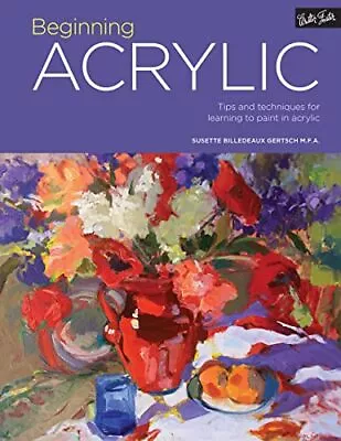 Beginning Acrylic: Tips And Techniques For Learning To Paint In  • £4.02