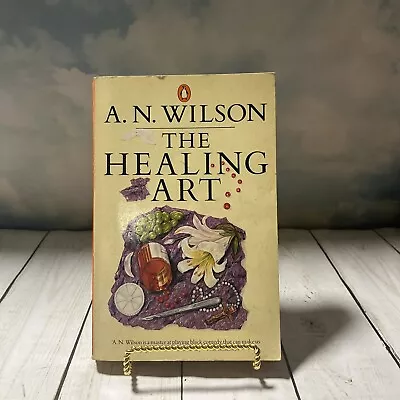 The Healing Art By A.N. Wilson 1987 Vintage Penguin Trade Paperback • $9.99