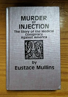 Signed! Murder By Injection: The Story Of The Medical Conspiracy Against Amer... • $150