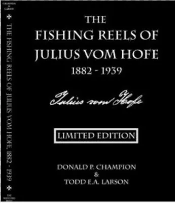 The Fishing Reels Of Julius Vom Hofe 1882-1937. Hardcover Limited Edition Book • $75