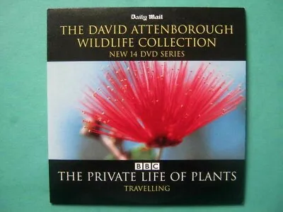 DAVID ATTENBOROUGH - PRIVATE LIFE Of PLANTS : TRAVELLING. BBC DVD. DAILY MAIL • £1.10