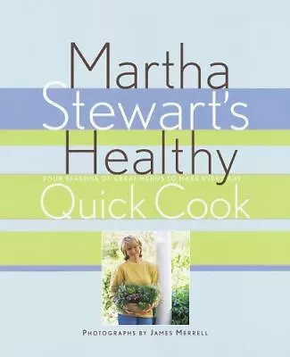 Martha Stewart's Healthy Quick Cook By Stewart Martha  Hardcover • $5.68