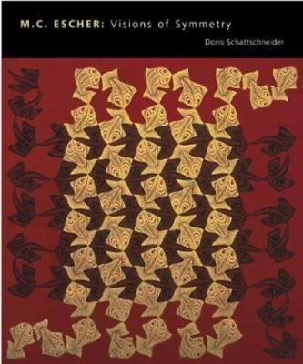 M. C. Escher : Visions Of Symmetry Hardcover Doris Schattschneide • $18.59