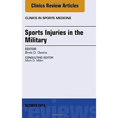 £63.91 • Buy Sports Injuries In The Military; An Issue Of Clinics In - Hardcover NEW Owens, B