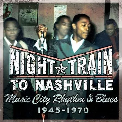 Night Train To Nashville: Music City Rhythm & Blues 1945-1970] • $4.46