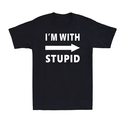 I'm With Stupid Funny Gift Joke Satire Direction Guide Men's T-Shirt T-shirt • £13.99