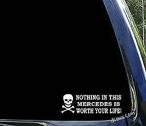 Nothing In This MERCEDES-benz Is Worth Your Life - C-class Window Decal Sticker • $5.99