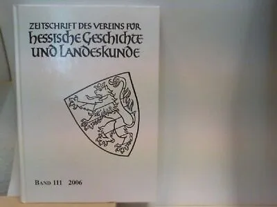 £19.55 • Buy Zeitschrift Des Vereins Für Hessische Geschichte Und Landeskunde - Band 111 Vere