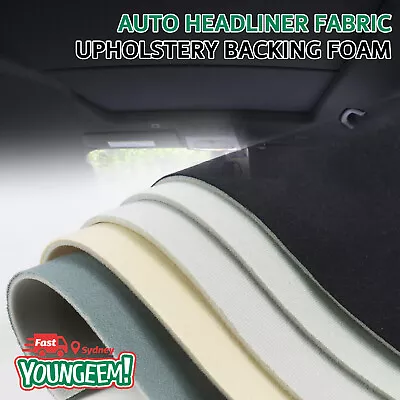 Headliner Replacement Material Foam Backed Upholstery Fabric Roof Lining Restore • $6.50