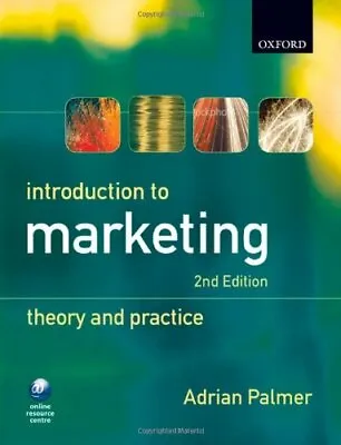 Introduction To Marketing: Theory And Practice By Adrian Palmer. 9780199557448 • £3.50