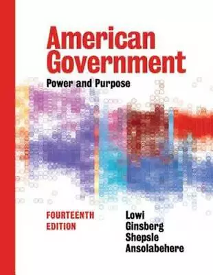 American Government: Power And Purpose (Fourteenth Full Edition) - GOOD • $5.79