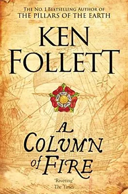 A Column Of Fire (The Kingsbridge Novels) By Follett Ken Book The Cheap Fast • £3.65