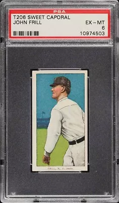 1909-11 T206 John Frill New York SWEET CAPORAL 350-460/30 PSA 6 EXMT • $1423.20