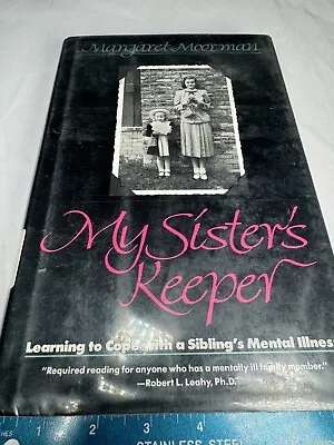 My Sister's Keeper: Learning To Cope With A Sibling's Mental Illness 1st Edition • $49.99