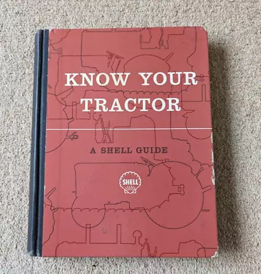 Know Your Tractor Book A Shell Guide (Hard Cover / 1955) • £5