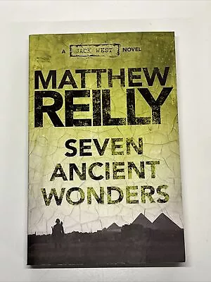 The Seven Ancient Wonders: A Jack West Jr Novel 1 By Matthew Reilly (PB 2018) • $9.50