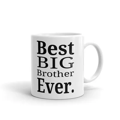 Best Big Brother Ever Birthday Coffee Tea Ceramic Mug Office Work Cup Gift • $11.99