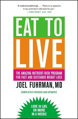 £10.99 • Buy Eat To Live: The Amazing Nutrient-Rich Program For Fast A... By Fuhrman MD, Joel