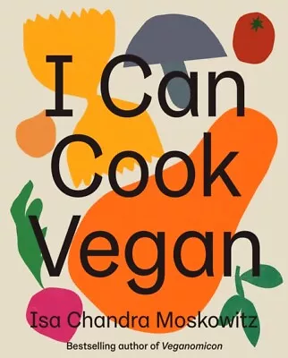 I Can Cook Vegan 9781419732416 Isa Chandra Moskowitz - Free Tracked Delivery • £19.96