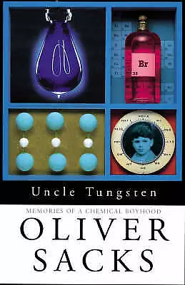 Sacks Oliver : Uncle Tungsten: Memories Of A Chemical B FREE Shipping Save £s • £3.34