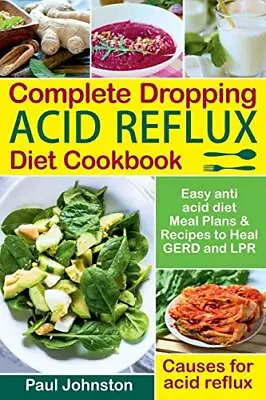 Complete Dropping Acid Reflux Diet C... Johnston Paul • £15.99