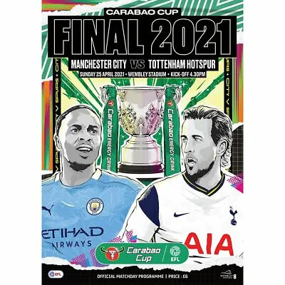 2021 CARABAO LEAGUE CUP FINAL MANCHESTER CITY V TOTTENHAM HOTSPUR PROGRAMME • £7.99