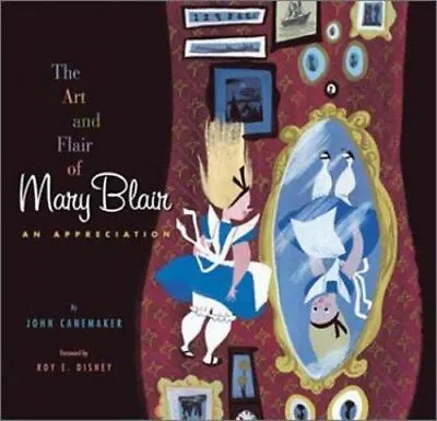 The Art And Flair Of Mary Blair Canemaker John 9780786853915 • $22.66