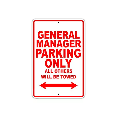 General Manager Parking Only All Other Will Be Towed Parking Lot Decor Metal Sig • $9.99