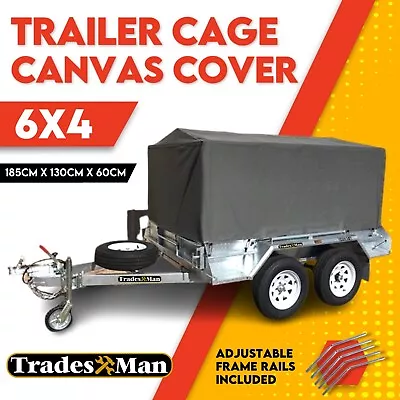 6X4 TRAILER CAGE CANVAS COVER (600mm) Heavy Duty Canvas Best Quality Waterproof • $328.88