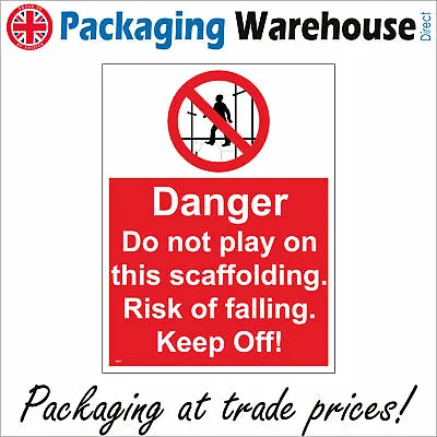 £10.95 • Buy Pr251 Danger Do Not Play On This Scaffolding Risk Of Falling Keep Off Climb Sign