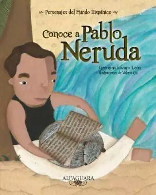 Conoce A Pablo Neruda / Get To Know Pablo Neruda (Personajes Del Mundo Hi - GOOD • $3.97