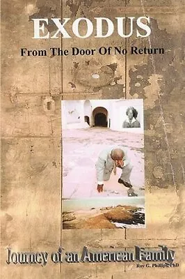 Exodus From The Door Of No Return: Journey Of An American Family By Phillips • $30.71