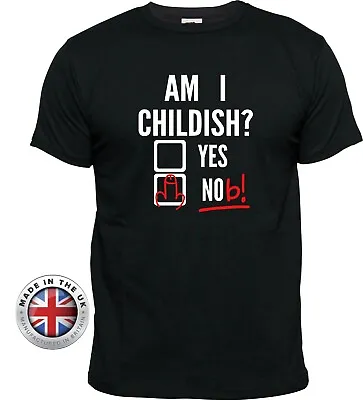 Funny Offensive Adult  'AM I CHILDISH' Knob Black T Shirt Unisex+ladies Fitted • £14.99